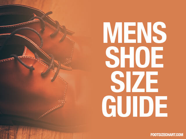 Men's Shoe Sizes » Complete Guide with Conversion Chart